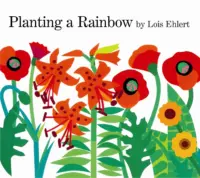 Planting a Rainbow : Lois Ehlert