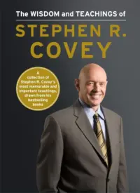 The wisdom and teachings of Stephen R. Covey