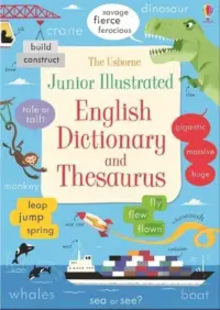 JUNIOR ILLUSTRATED ENGLISH DICTIONARY AND THESAURUS