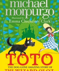 Toto: The Dog-Gone Amazing Story Of The Wizard Of Oz