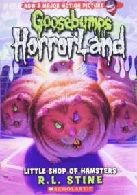 Little Shop of Hamsters (Goosebumps Horrorland #14)