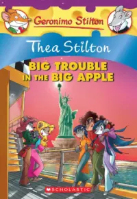 Thea Stilton And Big Trouble In The Big Apple