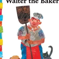 Walter the baker - Eric Carle