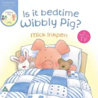 Is It Bedtime Wibbly Pig