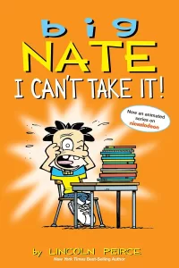 Big Nate: I Cant Take It