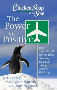 Chicken Soup for the Soul The Power of Positive