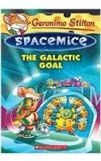 Spacemice : The Galactic Goal-Geronimo Stilton