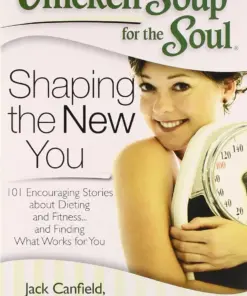 Chicken Soup for the Soul Shaping the New You