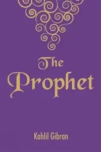 The prophet: Kahlil Gibran