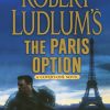 Robert Ludlum's The Paris Option (Covert-One Series, 3)