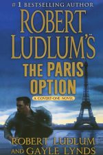 Robert Ludlum's The Paris Option (Covert-One Series, 3)