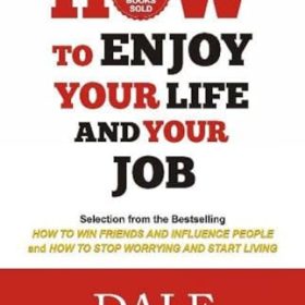 How to Enjoy Your Life and Your Job