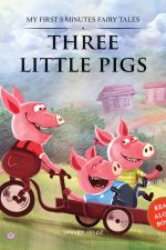 My First 5 Minutes Fairy Tales Three little pigs : Traditional Fairy Tales For Children (Abridged and Retold)