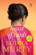 House of Cards, Sudha Murty, novel, fiction, Indian literature, Mridula, Sanjay, corruption, relationships, ambition, betrayal, Penguin Books, 9780143420361, family drama, social commentary