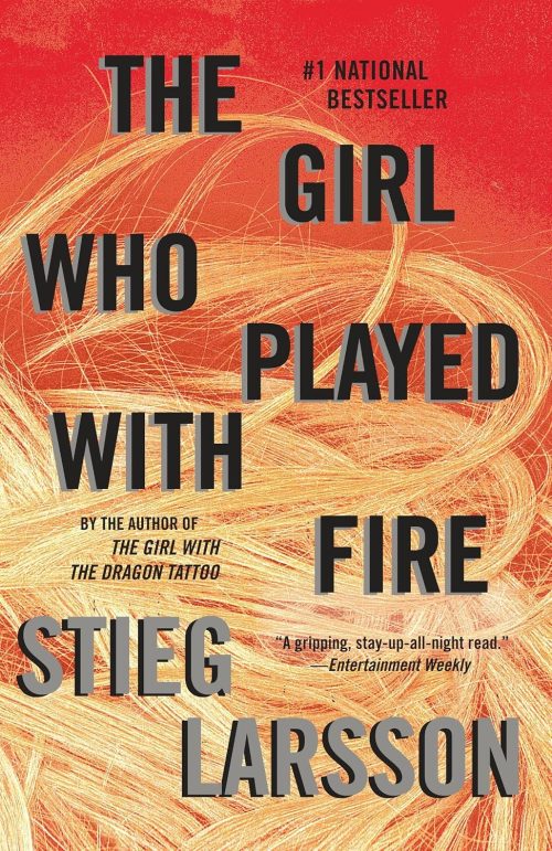 The Girl Who Played with Fire, Stieg Larsson, Lisbeth Salander, Millennium series, crime thriller, Nordic noir, Vintage Crime Black Lizard, 9780307454553, mystery novel, Swedish crime fiction, revenge, corruption, sex trafficking, Mikael Blomkvist, book 2
