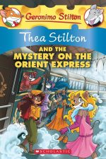 Thea Stilton and the Mystery on the Orient Express, Thea Stilton, SCHOLASTIC INC, 9780545341059, Geronimo Stilton, Thea Sisters, children's mystery book, Orient Express adventure, kids detective story, Paris to Istanbul, Acrobat Thief, English children's fiction, adventure mystery for kids, Scholastic children's books, friendship adventure story