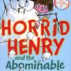 Horrid Henry and the Abominable Snowman, Francesca Simon, Orion Children's Books, 9781407227504, children's fiction, funny books for kids, Horrid Henry series, winter adventure, snowman story, early reader, ages 5-9, humorous chapter book, British children's author, kids comedy