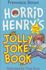 Horrid Henry's Jolly Joke Book, Francesca Simon, Tony Ross, Orion Children's Books, 9781407227559, children's joke book, kids humor, funny riddles, Horrid Henry series, children's activity book, jokes for kids, early reader, funny books for children, English children's book